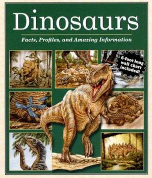 Hardcover Dinosaurs: Facts, Profiles, and Amazing Information [With 6 Foot Wall Chart] Book