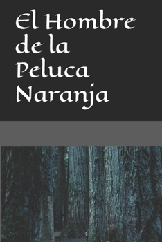 El Hombre de la Peluca Naranja (Spanish Edition)