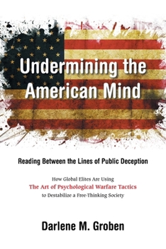 Paperback Undermining the American Mind: Reading Between the Lines of Public Deception Book