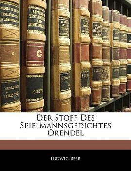 Paperback Der Stoff Des Spielmannsgedichtes Orendel [German] Book
