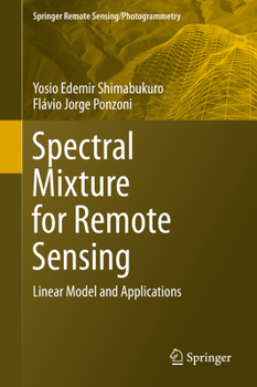 Hardcover Spectral Mixture for Remote Sensing: Linear Model and Applications Book