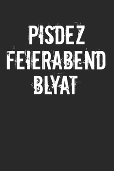 Pisedz Feierabend Blyat: Notebook Notizbuch Punktraster Dottgrid Gepunktet A5 I Pizdez I Russland I Russky I Russia Meme I Internet Memes I Slavik I Humor (German Edition)