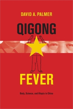 Hardcover Qigong Fever: Body, Science, and Utopia in China Book