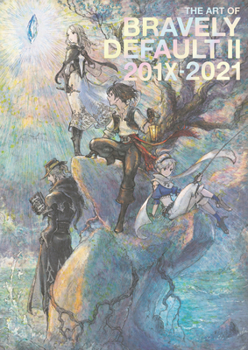Hardcover The Art of Bravely Default II: 201x-2021 Book