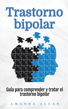 Hardcover Trastorno bipolar: Guía para comprender y tratar el trastorno bipolar [Spanish] Book