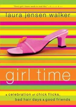 Paperback Girl Time: A Celebration of Chick Flicks, Bad Hair Days & Good Friends Book