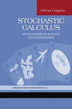 Paperback Stochastic Calculus: Applications in Science and Engineering Book