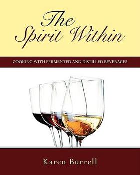 Paperback The Spirit Within: Cooking With Fermented and Distilled Beverages Book
