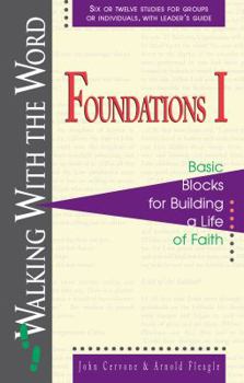 Paperback Foundations I: Basic Blocks for Building a Life of Faith Book