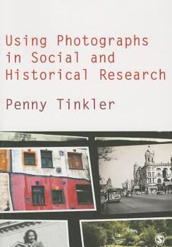 Paperback Using Photographs in Social and Historical Research Book