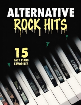 Paperback Alternative Rock Hits: 15 Easy Piano Favorites Book