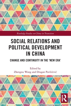 Paperback Social Relations and Political Development in China: Change and Continuity in the "New Era" Book