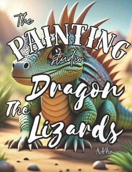 Paperback The Dragon Lizards: The Painting Studio Book