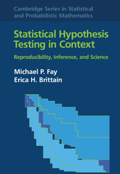 Hardcover Statistical Hypothesis Testing in Context: Volume 52: Reproducibility, Inference, and Science Book