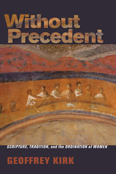 Paperback Without Precedent: Scripture, Tradition, and the Ordination of Women Book