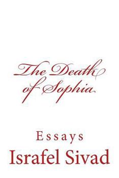 Paperback The Death of Sophia: Essays Book