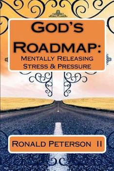 Paperback God's Roadmap: : Mentally Releasing Stress & Pressure Book