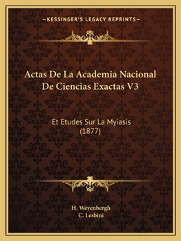 Paperback Actas De La Academia Nacional De Ciencias Exactas V3: Et Etudes Sur La Myiasis (1877) [Spanish] Book