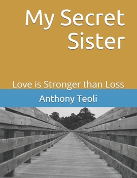 Paperback My Secret Sister: Love is Stronger than Loss Book