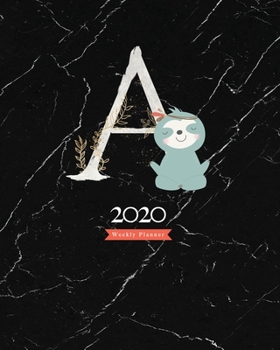 Paperback 2020 Weekly Planner: Cute 2020 Agenda Sloth Tribe Monogram "A" On Black Marble Book