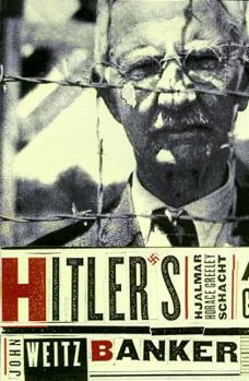 Hardcover Hitler's Banker: Hjalmar Horace Greeley Schacht Book