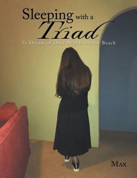 Paperback Sleeping with a Triad: To Dream of Dark Nights on the Beach Book