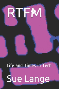 Paperback Rtfm: Life and Times in Tech Book