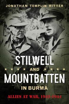 Stilwell and Mountbatten in Burma: Allies at War, 1943-1944 - Book  of the American Military Studies