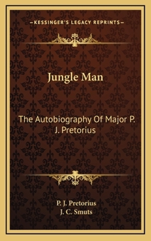 Hardcover Jungle Man: The Autobiography Of Major P. J. Pretorius Book