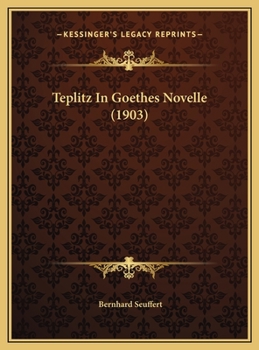 Hardcover Teplitz In Goethes Novelle (1903) [German] Book