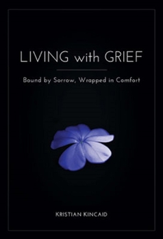 Paperback Living with Grief: Bound by Sorrow, Wrapped in Comfort Book