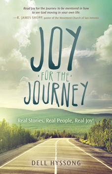 Joy for the Journey: Real Stories, Real People, Real Joy!
