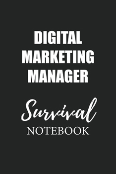 Digital Marketing Manager Survival Notebook: Small Undated Weekly Planner for Work and Personal Everyday Use Habit Tracker Password Logbook Music Review Playlist Diary Journal