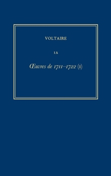 Hardcover Oeuvres Complètes de Voltaire (Complete Works of Voltaire) 1a: Oeuvres de 1711-1722 (I) [French] Book