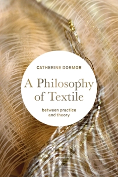Paperback A Philosophy of Textile: Between Practice and Theory Book