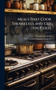 Hardcover Meals That Cook Themselves and Cut the Costs Book