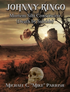 Paperback Johnny Ringo: Mortem Sibi Consciscere (Death by Suicide) Book