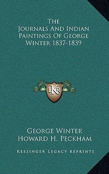 Hardcover The Journals And Indian Paintings Of George Winter 1837-1839 Book