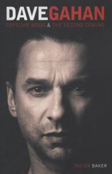 Paperback Dave Gahan: Depeche Mode & the Second Coming. by Trevor Baker Book