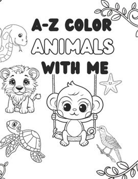 A-Z Color Animals with Me: Color animals