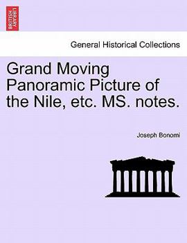 Paperback Grand Moving Panoramic Picture of the Nile, Etc. Ms. Notes. Book