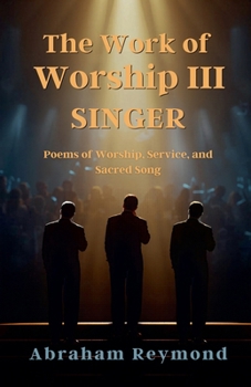 The Work of Worship III: Singer