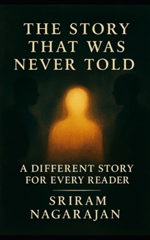 Paperback The Story That Was Never Told: A Different Story for Every Reader Book