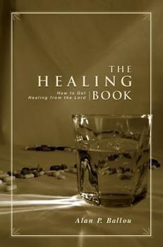 Paperback The Healing Book: How to Get Healing from the Lord Book