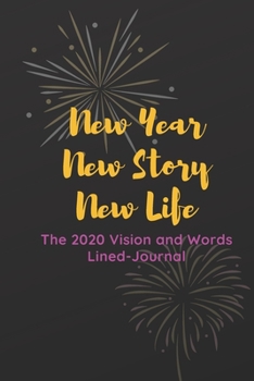 New Year New Story New Life: 2020 Vision and Words Lined Journal