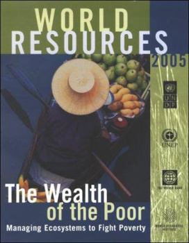 Paperback World Resources: The Wealth of the Poor: Managing Ecosystems to Fight Poverty Book