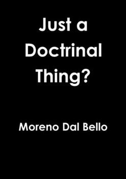Paperback Just a Doctrinal Thing? Book