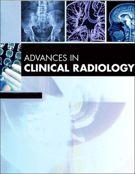 Hardcover Advances in Clinical Radiology, 2024: Volume 6-1 Book