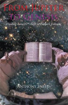 Paperback From Jupiter to Genesis: Finding Love's 7th-Gift In Father's Library Book