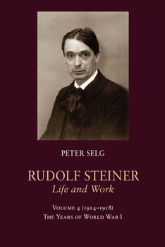 Paperback Rudolf Steiner, Life and Work: 1914-1918: The Years of World War I Book